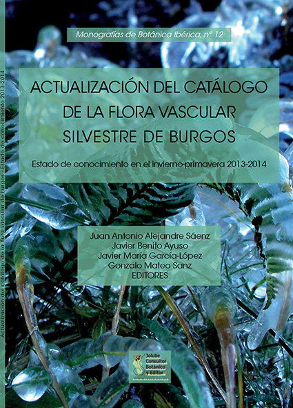Actualización del catálogo de la flora vascular silvestre de Burgos. Estado de conocimiento en el invierno-primavera 2013-2014